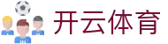 开云体育官方入口 - Kaiyun Sports 官方全站 APP 下载及新用户入口